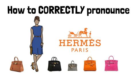 hermes pronounce|how to pronounce hermes bag.